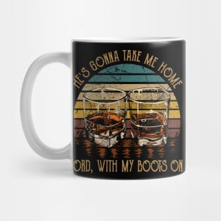 He's Gonna Take Me Home Lord, With My Boots On Vintage Whiskey Cups Mug